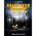 Halloween Horror: Halloween Word Search Activity Book For Adults With 50 Themed Puzzles - Paperback
