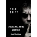 Pole Shift: Evidence Will Not Be Silenced - Paperback