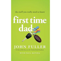 First-Time Dad: The Stuff You Really Need to Know - Paperback
