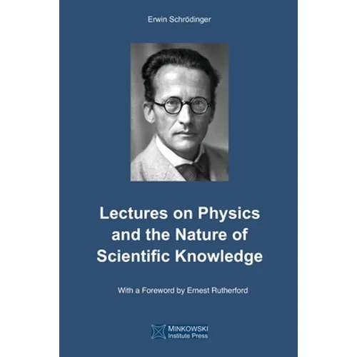 Lectures on Physics and the Nature of Scientific Knowledge - Paperback