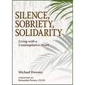 Silence, Sobriety, Solidarity: Living with a Contemplative Heart - Paperback