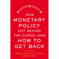 How Monetary Policy Got Behind the Curve--And How to Get Back - Hardcover