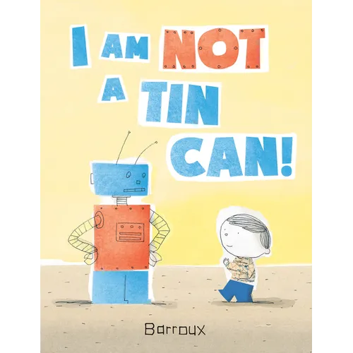 I Am Not a Tin Can! - Hardcover