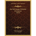 The Old Charges Of British Freemasons (1872) - Hardcover