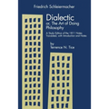 Dialectic Or, the Art of Doing Philosophy: A Study Edition of the 1811 Notes - Paperback