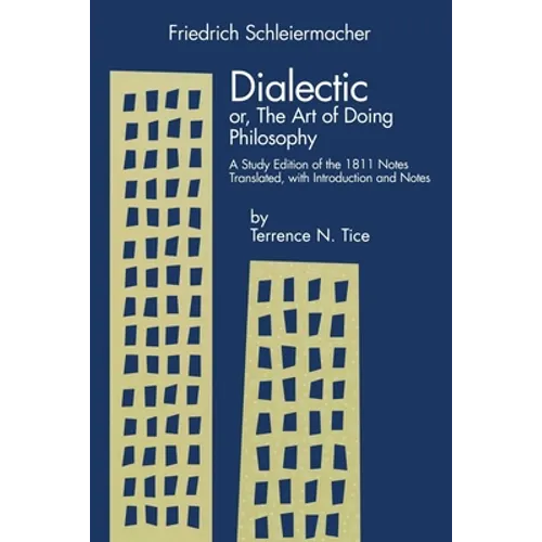 Dialectic Or, the Art of Doing Philosophy: A Study Edition of the 1811 Notes - Paperback