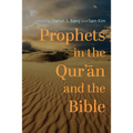 Prophets in the Qur'ān and the Bible - Hardcover