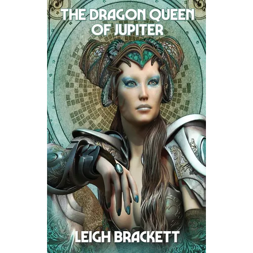 The Dragon Queen of Jupiter: A Positronic Book - Hardcover