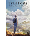Trail Posts: Defining Moments of My Life - Paperback