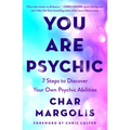 You Are Psychic: 7 Steps to Discover Your Own Psychic Abilities - Hardcover