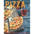 Pizza Cookbook: 300+ Recipes for Every Craving - Paperback