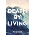 The Death by Living: Life Is Meant to Be Spent - Paperback