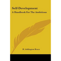 Self-Development: A Handbook For The Ambitious - Paperback