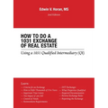 How to Do a 1031 Exchange of Real Estate: Using a 1031 Qualified Intermediary (Qi) 2Nd Edition - Paperback
