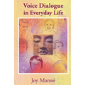 Voice Dialogue in Everyday Life: A Do-It-Yourself Manual - Paperback