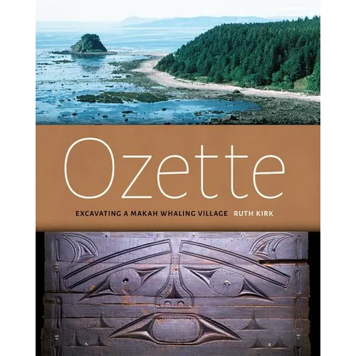 Ozette: Excavating a Makah Whaling Village - Paperback