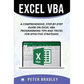 Excel VBA: A Step-by-Step Comprehensive Guide on Excel VBA Programming Tips and Tricks for Effective Strategies - Paperback