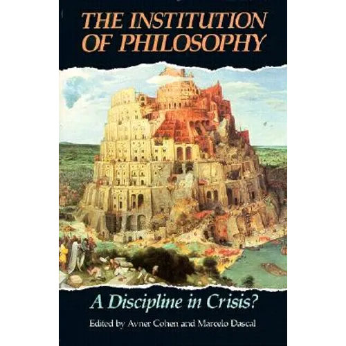 The Institution of Philosophy: A Discipline in Crisis? - Paperback
