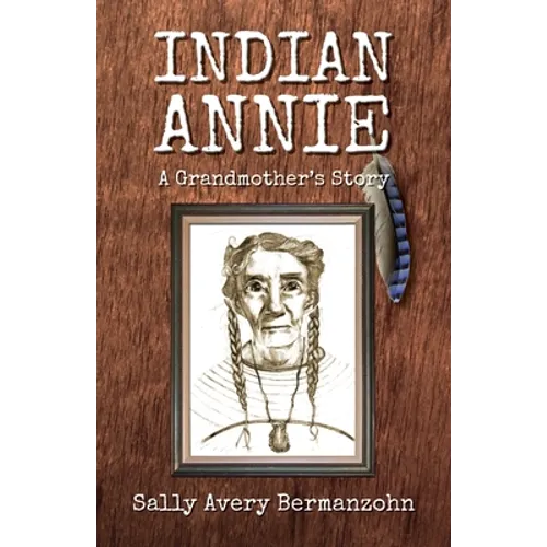 Indian Annie: A Grandmother's Story - Paperback
