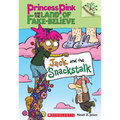 Jack and the Snackstalk: A Branches Book (Princess Pink and the Land of Fake-Believe #4): Volume 4 - Paperback