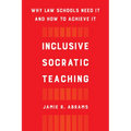 Inclusive Socratic Teaching: Why Law Schools Need It and How to Achieve It - Paperback