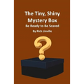 The Tiny, Shiny Mystery Box Be Ready to Be Scared - Paperback