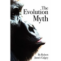 The Evolution Myth - Paperback