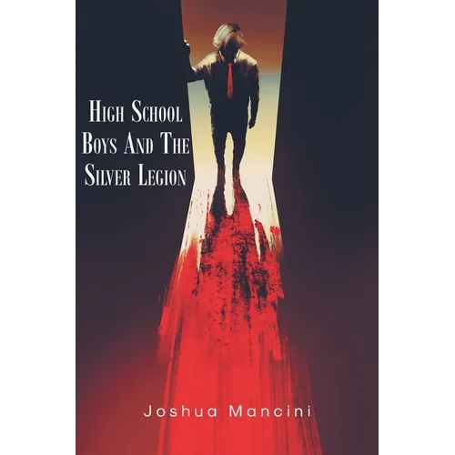 High School Boys and the Silver Legion - Paperback