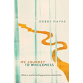 My Journey To Wholeness - Paperback