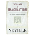 The Power of Imagination: The Neville Goddard Treasury - Paperback