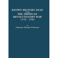 Known Military Dead During the American Revolutionary War, 1775-1783 - Paperback