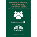 Find Your People, Your Tools, and Your Voice: A Blueprint for Professional Success - Paperback