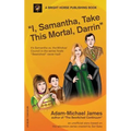 I, Samantha, Take This Mortal, Darrin - Paperback
