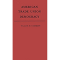 American Trade Union Democracy - Hardcover