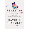 Reality+: Virtual Worlds and the Problems of Philosophy - Hardcover