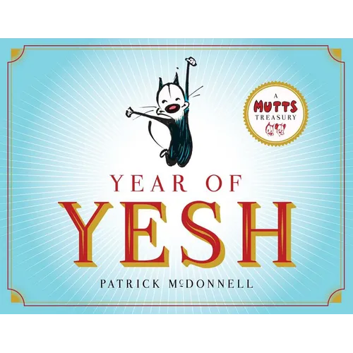 Year of Yesh: A Mutts Treasury Volume 25 - Paperback