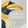 The Wall of Birds: One Planet, 243 Families, 375 Million Years - Hardcover