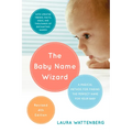 The Baby Name Wizard, Revised 4th Edition: A Magical Method for Finding the Perfect Name for Your Baby - Paperback