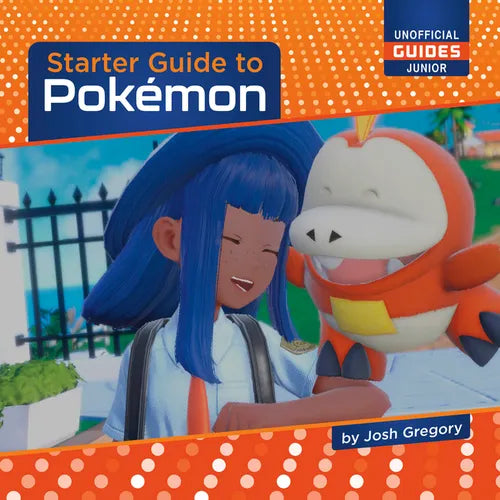 Starter Guide to Pokémon - Library Binding