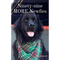 Ninety-nine MORE Newfies - Hardcover