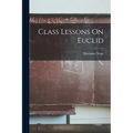 Class Lessons On Euclid - Paperback