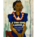I Too Sing America: The Harlem Renaissance at 100 - Hardcover