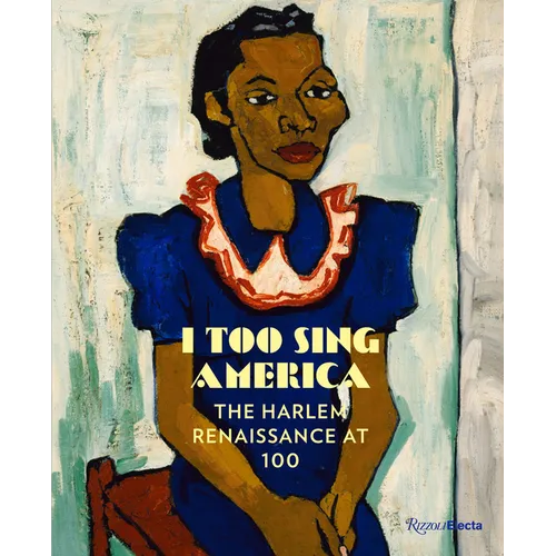 I Too Sing America: The Harlem Renaissance at 100 - Hardcover