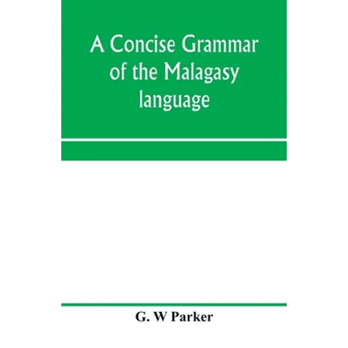 A concise grammar of the Malagasy language - Paperback