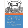 Forty Years in the Academic Trenches: Change Comes to an American University - Paperback