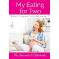 My Eating for Two Food Journal for Pregnancy - Paperback