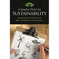A Simple Path to Sustainability: Green Business Strategies for Small and Medium-sized Businesses - Hardcover