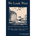 We Look West: Poets of the Northfield Public Library - Becky Boling - Heather Candels - D. E. Green - Steve McCown - Julie A. Ryan - Paperback