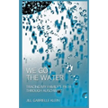We Got the Water: Tracing My Family's Path Through Auschwitz - Paperback