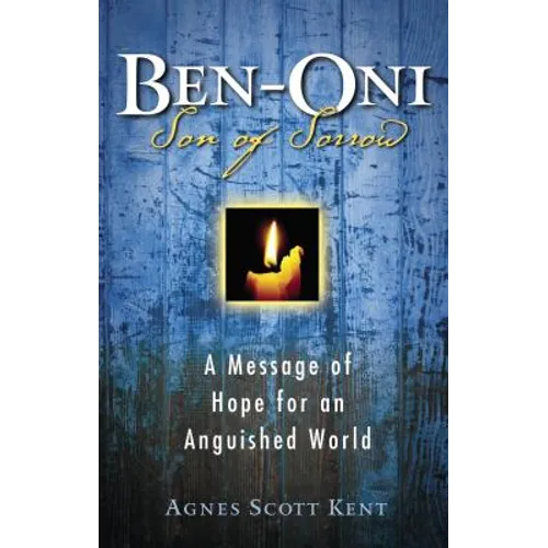 Ben-Oni: Son of Sorrow: A Message of Hope for an Anguished World - Paperback